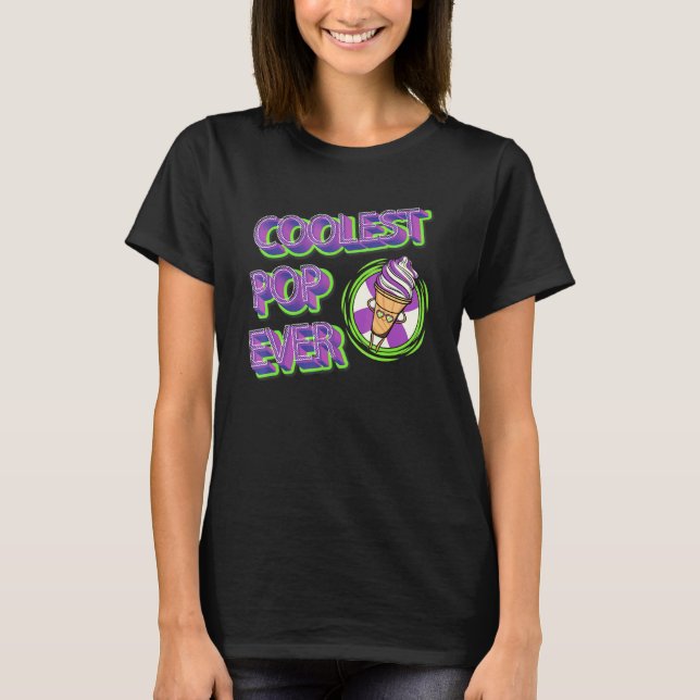 Coolest Pop Ever Ice Cream T-Shirt (Front)