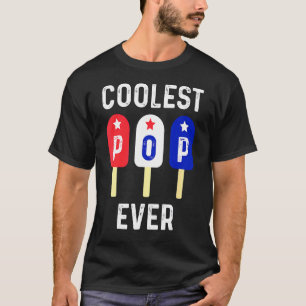Coolest Pop Ever Popsicle Men Best Dad Ever Cool F T-Shirt