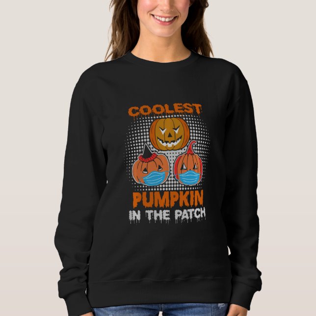 Coolest Pumpkin In The Patch Face Mask Halloween B Sweatshirt (Front)