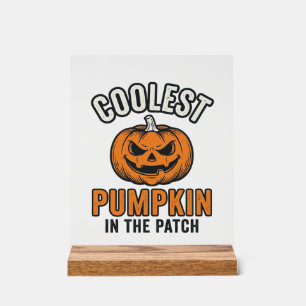 Coolest Pumpkin in the Patch Vintage Halloween Shi Acrylic Sign
