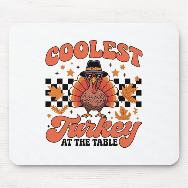 Coolest Turkey At The Table Funny Thanksgiving Kid Mouse Pad (Front)