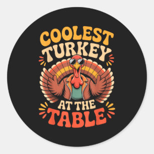 Coolest Turkey At The Table Funny Thanksgiving Out Classic Round Sticker