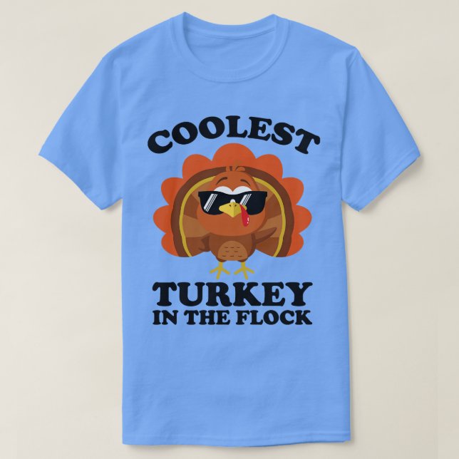 Coolest Turkey In The Flock Thanksgiving TShirt (Design Front)