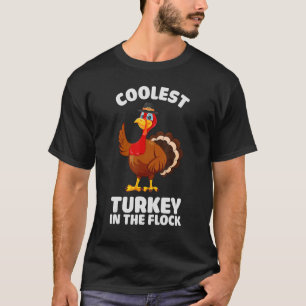 Coolest Turkey in The Flock Thanksgiving Turkey Tr T-Shirt
