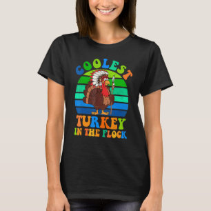Coolest Turkey In The Flock Thanksgiving Vintage B T-Shirt