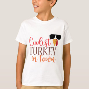 Coolest Turkey in Town Funny Thanksgiving T-Shirt