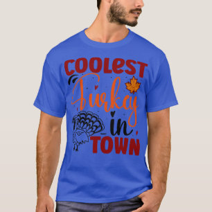 Coolest turkey in town T-Shirt