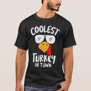 Coolest Turkey In Town Thanksgiving Dinner Thank T-Shirt
