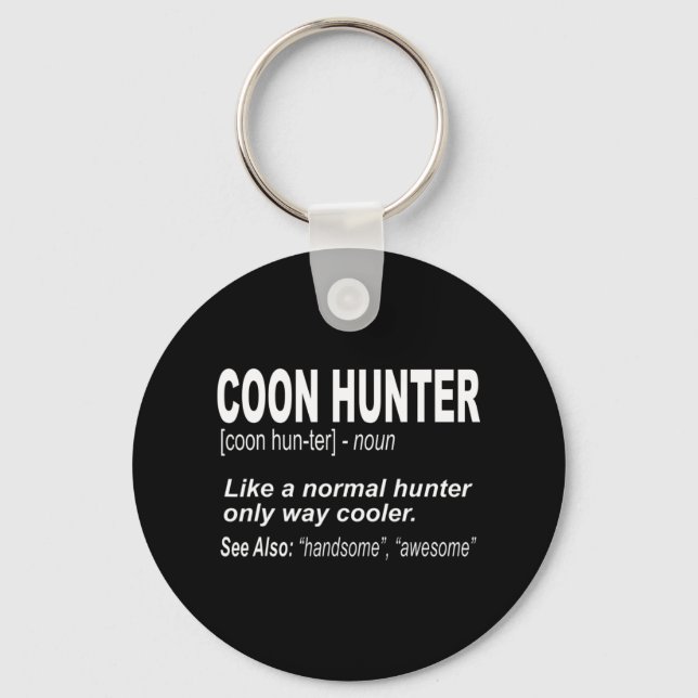 Coon Hunter  for People Who Hunt Raccoons Key Ring (Front)