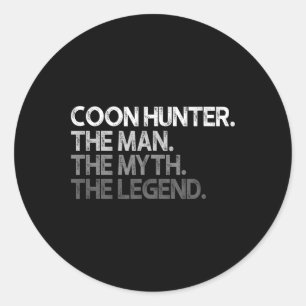 Coon Hunter Racoon Hunting The Man Myth Legend Gif Classic Round Sticker