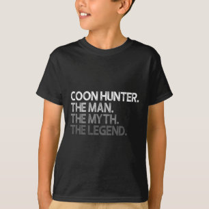 Coon Hunter Racoon Hunting The Man Myth Legend Gif T-Shirt