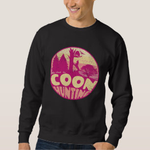 COON HUNTING   Coon Hunter  1 Sweatshirt