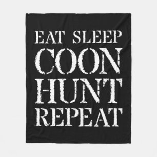 Coon Hunting  For Men & Hunter Gift Eat Sleep Coon Fleece Blanket