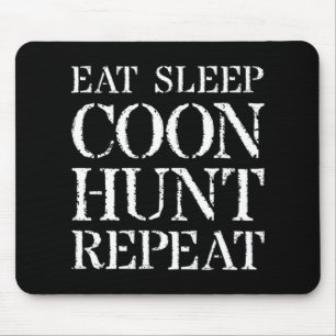 Coon Hunting For Men & Hunter Gift Eat Sleep Coon Mouse Pad
