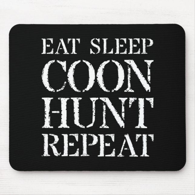 Coon Hunting  For Men & Hunter Gift Eat Sleep Coon Mouse Pad (Front)
