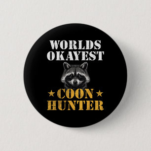Coon Hunting Hunter Funny Quote Racoon 6 Cm Round Badge