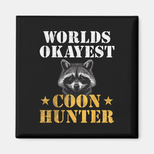 Coon Hunting Hunter Funny Quote Racoon  Magnet