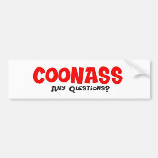 CoonAss - Any Questions Bumper Sticker