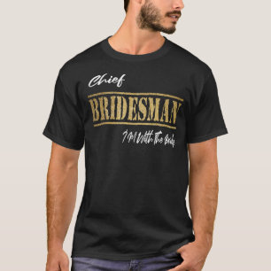 Coordinating Wedding Bridal Party Gift Funny Chief T-Shirt