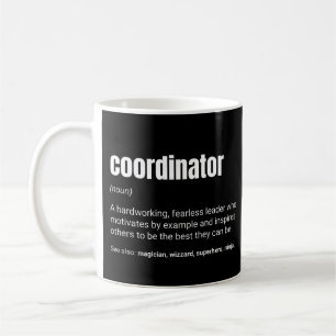 Coordinator Inspirational Work Definition Coffee Mug