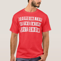 Coordinator Of the Entire ShitShow Funny Mum Boss 