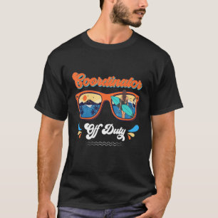 Coordinator Off Duty Sunglasses Summer Last Day Of T-Shirt