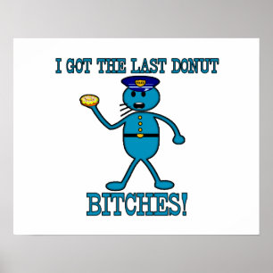 Cop Has Last Doughnut Poster