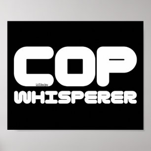 COP WHISPERER funny copwatcher auditing gift idea Poster