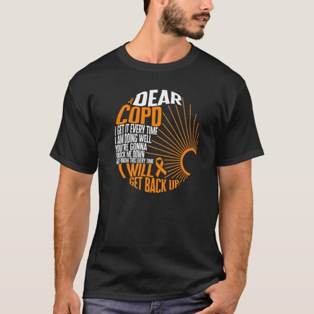 COPD Awareness I Will Get Back Up Ribbon Lung Dise T-Shirt (Front)