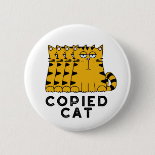 Copied Cat Funny Animal Pun  6 Cm Round Badge