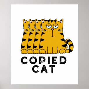 Copied Cat Funny Animal Pun Poster