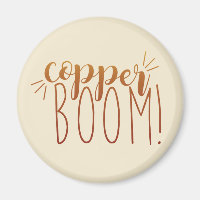 Copper Boom! Magnet