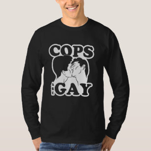 Cops Are Gay Lgbt Funny Apparel Funny Gay T-Shirt