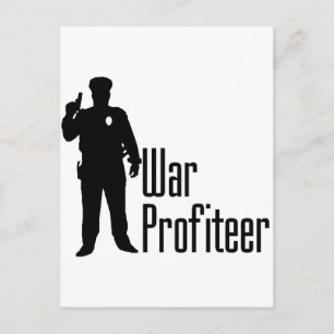 Cops are war profiteers postcard