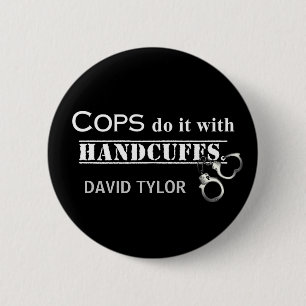 Cops do it! Funny Cops gifts 6 Cm Round Badge