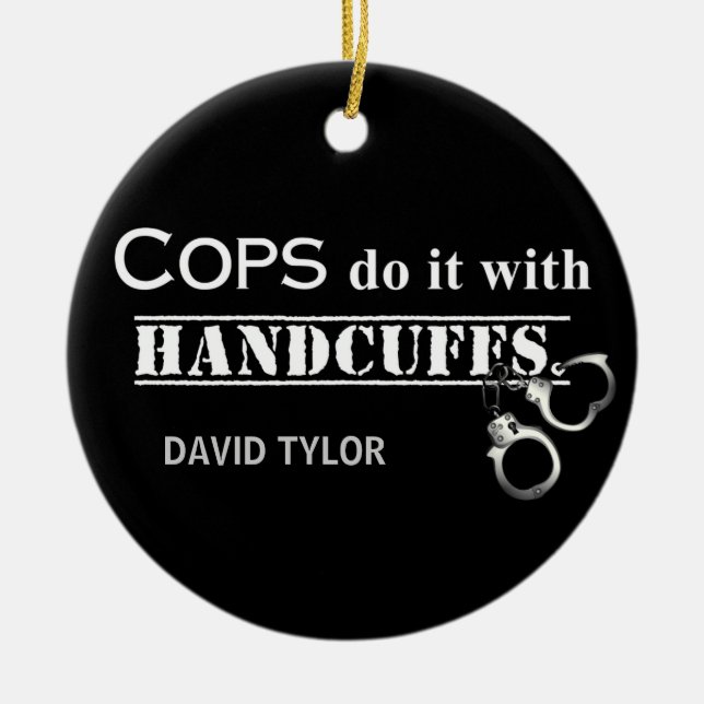 Cops do it! Funny Cops gifts Ceramic Tree Decoration (Front)