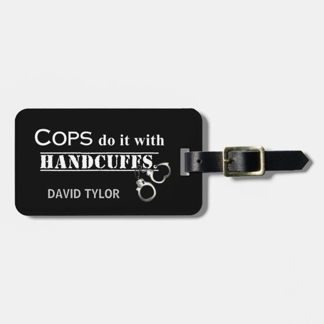 Cops do it! Funny Cops gifts Luggage Tag (Front Horizontal)