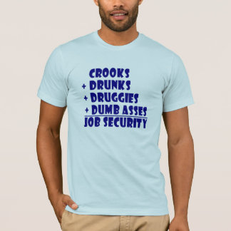 COPS job security T-Shirt