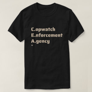 "COPWATCH ENFORCEMENT AGENCY" funny police T-Shirt