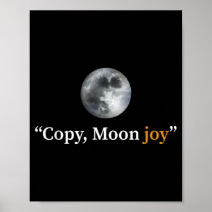 Copy Moon Joy Moon Mission II Space Quote Poster