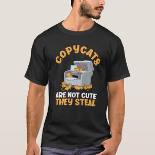 Copycats a Are Not Cute They Steal Cute Cat T-Shirt