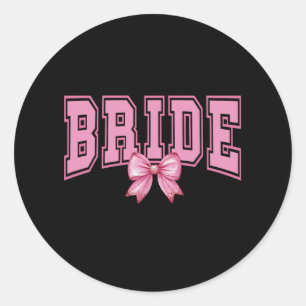 Coquette Bachelorette Party Bride White Classic Round Sticker