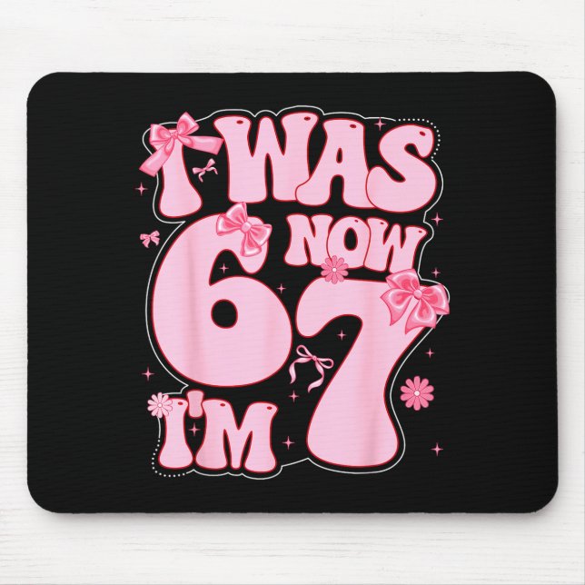 Coquette Bow 7th Birthday Girl I Was 6 Now I'm 7 Y Mouse Pad (Front)
