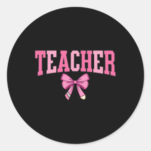 Coquette Bow Back To School First Day Teacher  Classic Round Sticker