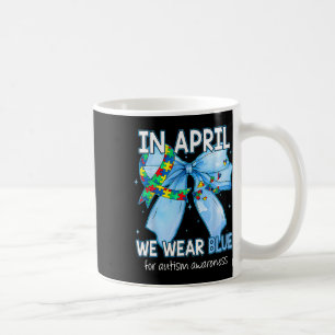 Coquette Bow In April We Wear Blue For Autism Awar Coffee Mug