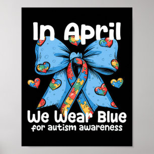 Coquette Bow In April We Wear Blue For Autism Awar Poster