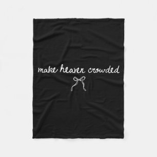 Coquette Bow Make Heaven Crowded Funny Religious C Fleece Blanket