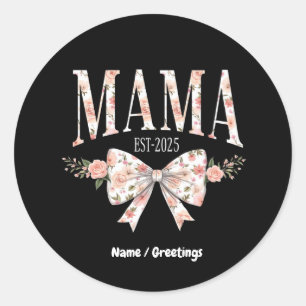 Coquette Bow Mama Est 2025 Happy Mother's Day  Classic Round Sticker