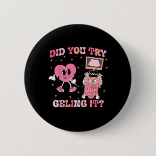 Coquette Bow Sonographer Valentine Did You Try Gel 6 Cm Round Badge