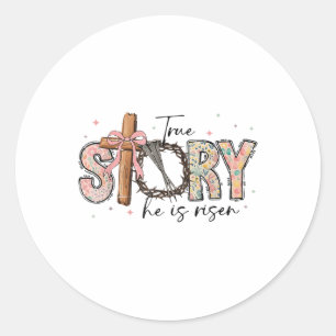 Coquette Bow True Story He Is Risen Christian East Classic Round Sticker